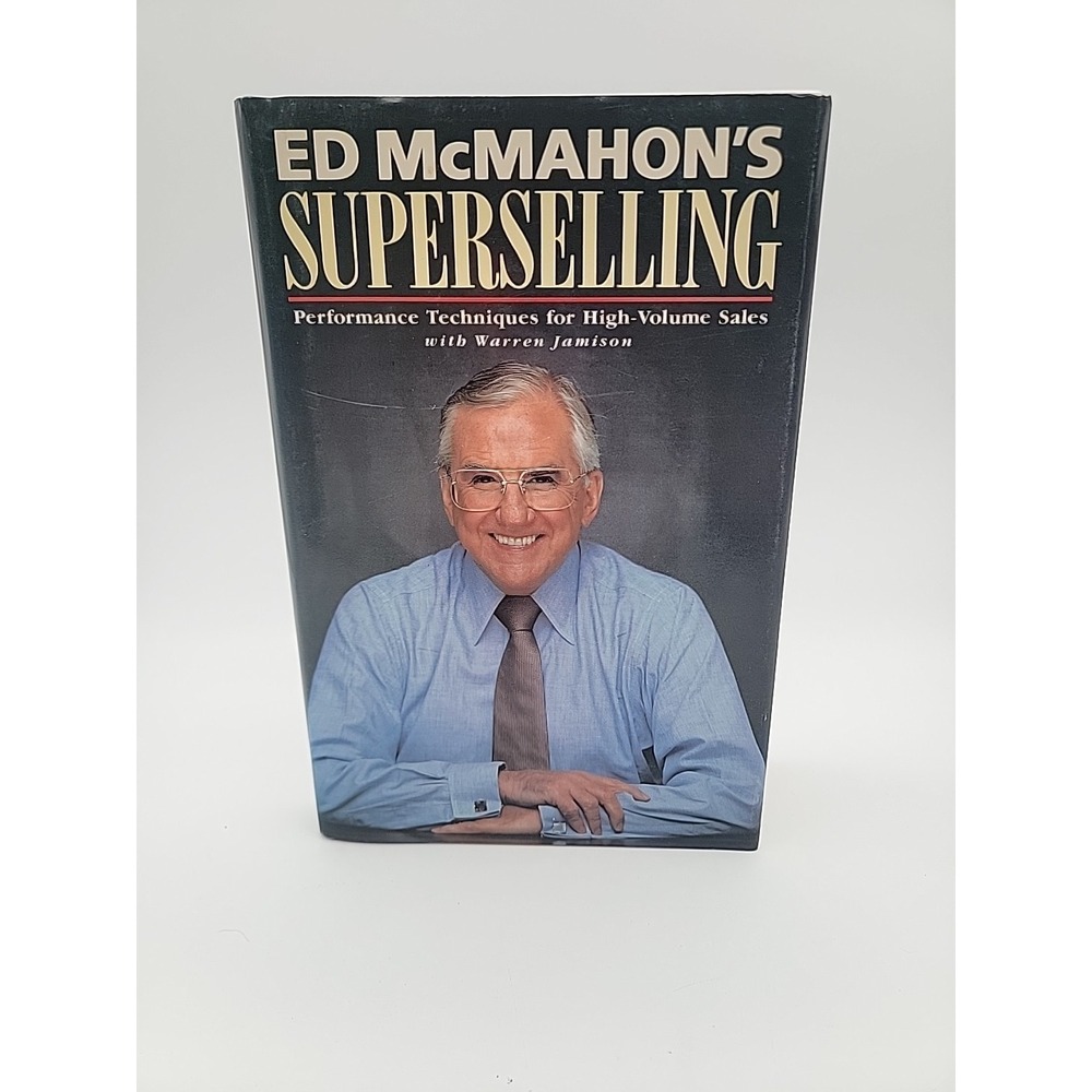 Ed McMahon's Superselling -‎ Performance Techniques For High Volume Sales
